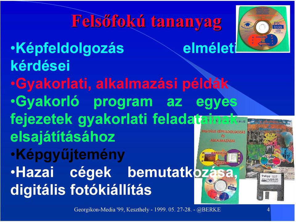 elsajátításához Képgyűjtemény Felsőfok fokú tananyag Hazai cégek