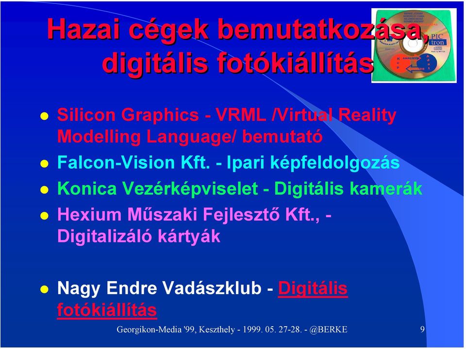 - Ipari képfeldolgozás Konica Vezérképviselet - Digitális kamerák Hexium Műszaki Fejlesztő