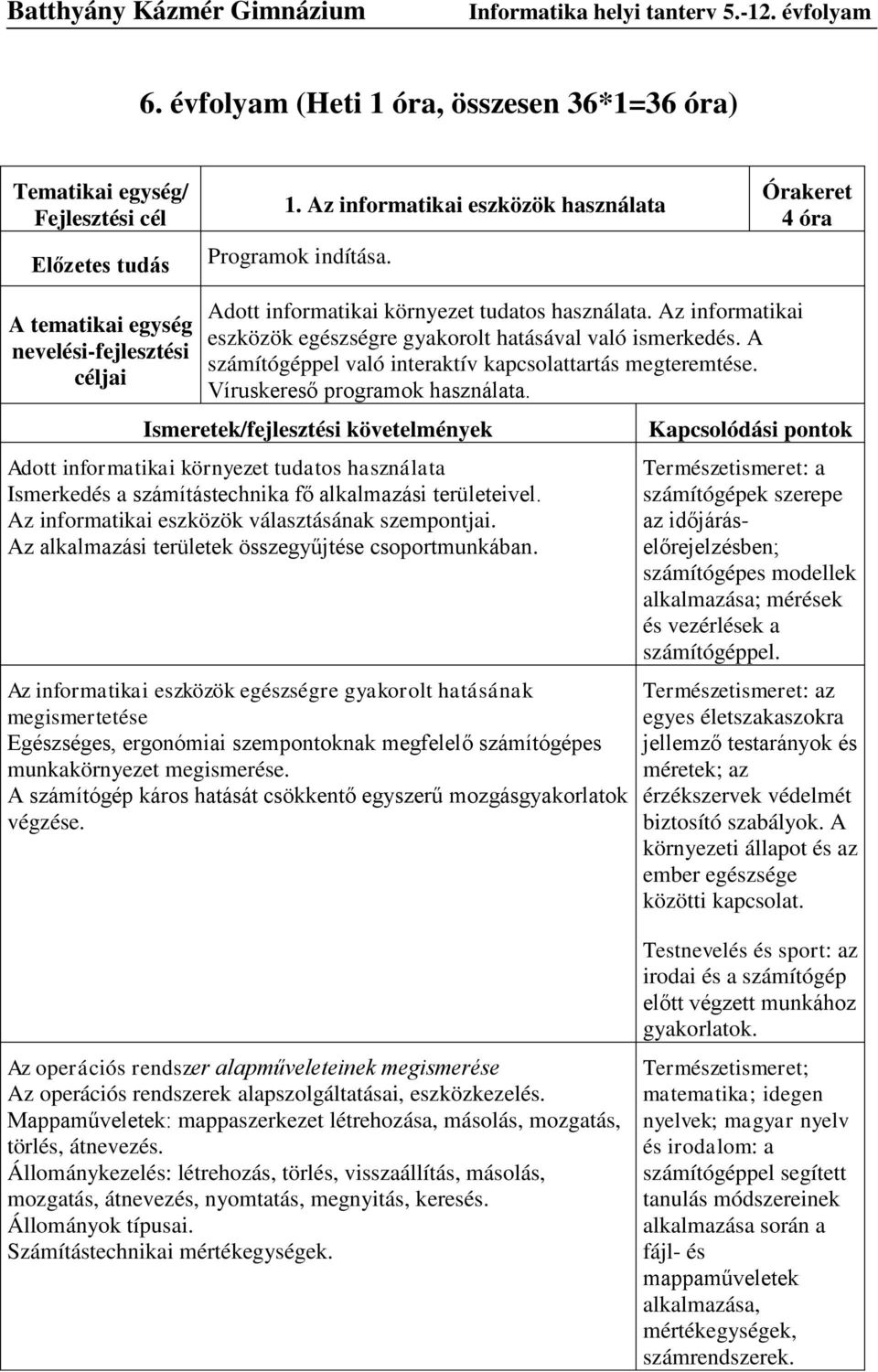 A számítógéppel való interaktív kapcsolattartás megteremtése. Víruskereső programok használata.