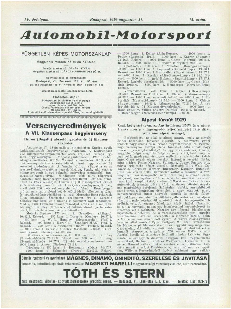 Szerkesztőség és kiadóhivatal: Budapest, VI., Rózsa-u. 111. sz IV. em. Telefon: Automata 136-64. Hivatalos orák délelőtt 9-1-lg. Postatakarékpénztári csekkszámla : 34240.