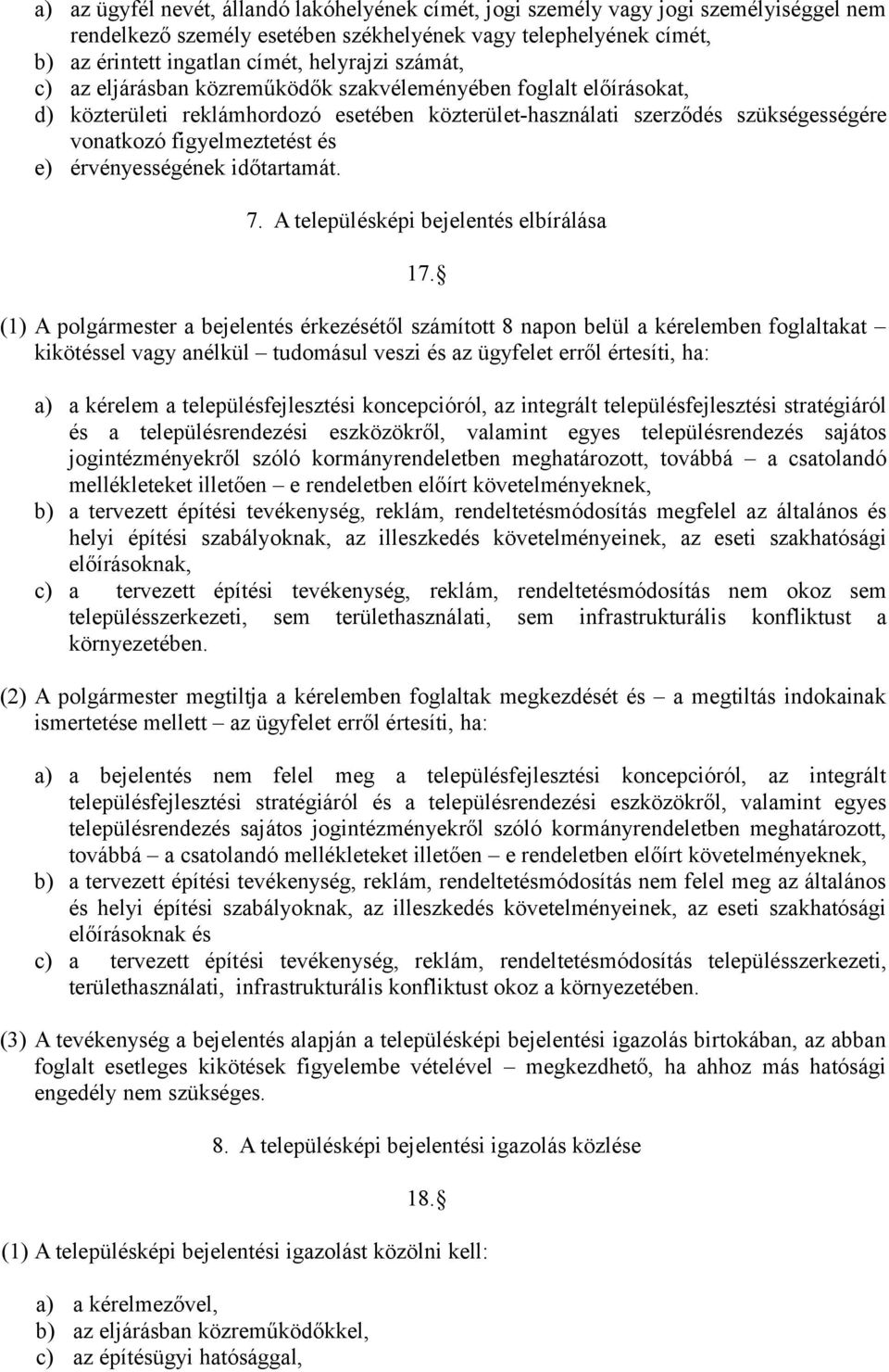 érvényességének időtartamát. 7. A településképi bejelentés elbírálása 17.