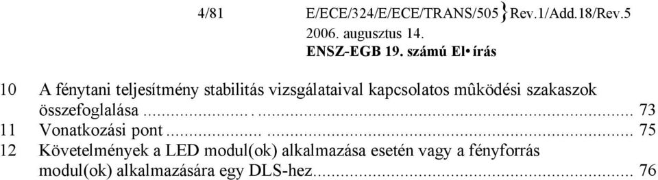 mûködési szakaszok összefoglalása...... 73 11 Vonatkozási pont.