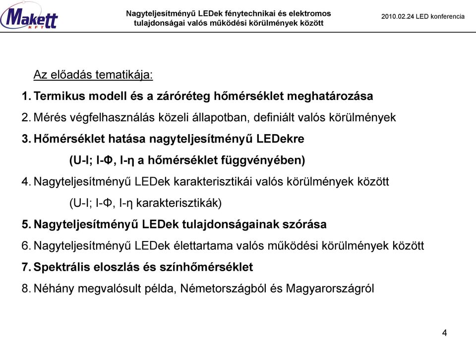 Hőmérséklet hatása nagyteljesítményű LEDekre (U-I; I-Φ, I-η a hőmérséklet függvényében) 4.