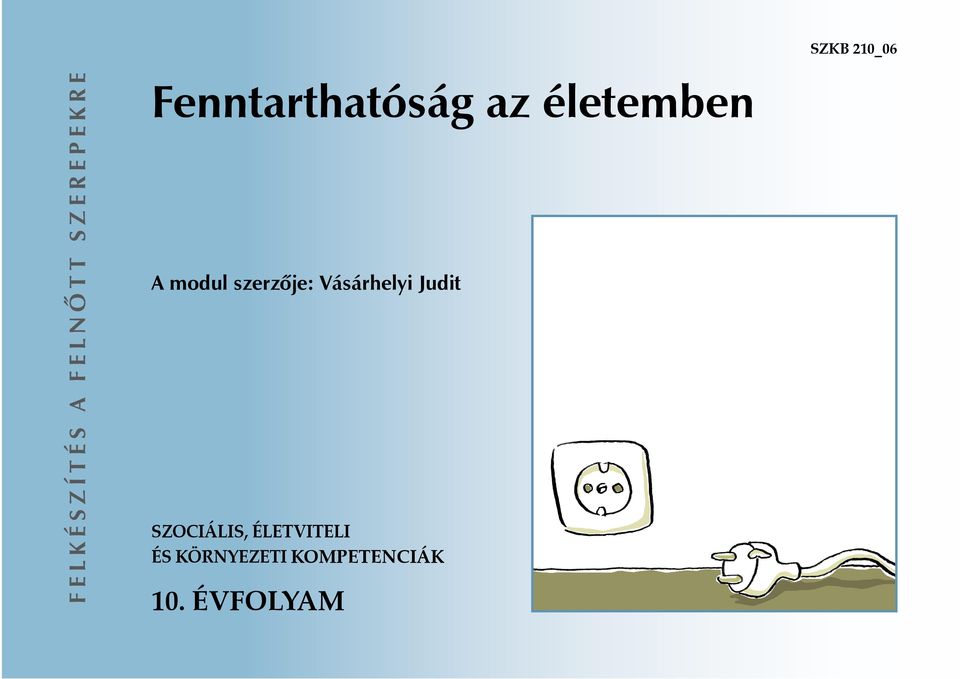 modul szerzője: Vásárhelyi Judit