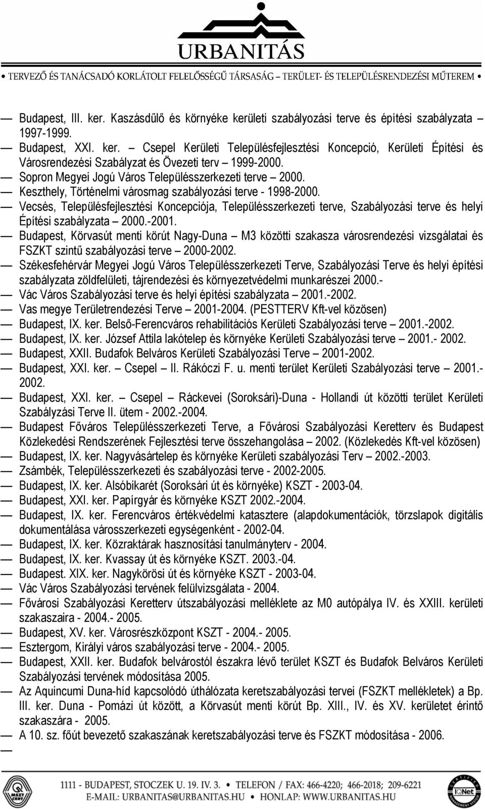 Vecsés, Településfejlesztési Koncepciója, Településszerkezeti terve, Szabályozási terve és helyi Építési szabályzata 2000.-2001.