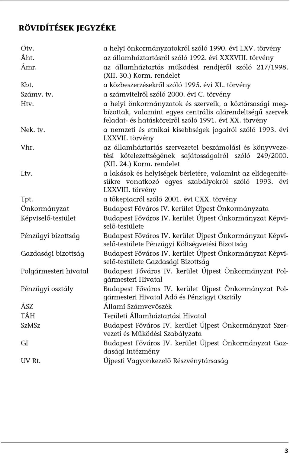 a helyi önkormányzatok és szerveik, a köztársasági megbízottak, valamint egyes centrális alárendeltségű szervek feladat- és hatásköreiről szóló 1991. évi XX. törvény Nek. tv.