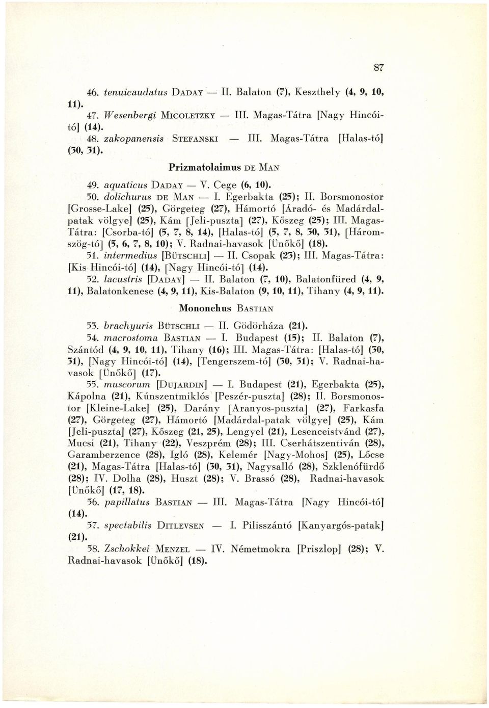 Borsmonostor [Grosse-Lake] (25), Görgeteg (27), Hámortó [Áradó- és Madárdalpatak völgye] (25), Kám [Jeli-puszta] (27), Kőszeg (25); III.