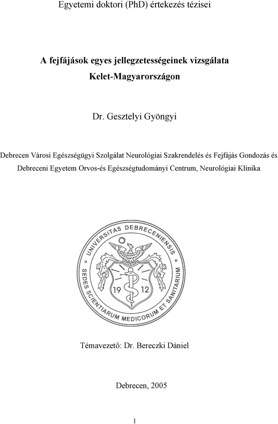 Gesztelyi Gyöngyi Debrecen Városi Egészségügyi Szolgálat Neurológiai Szakrendelés és