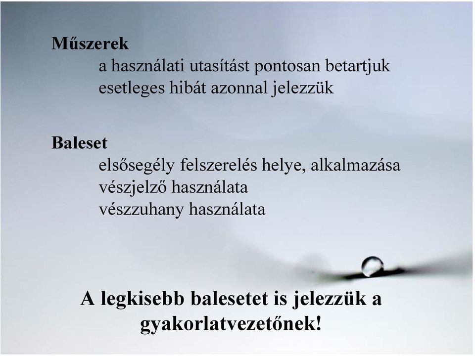 felszerelés helye, alkalmazása vészjelző használata