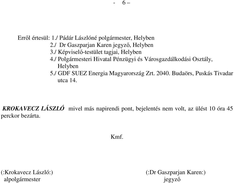 / GDF SUEZ Energia Magyarország Zrt. 2040. Budaörs, Puskás Tivadar utca 14.