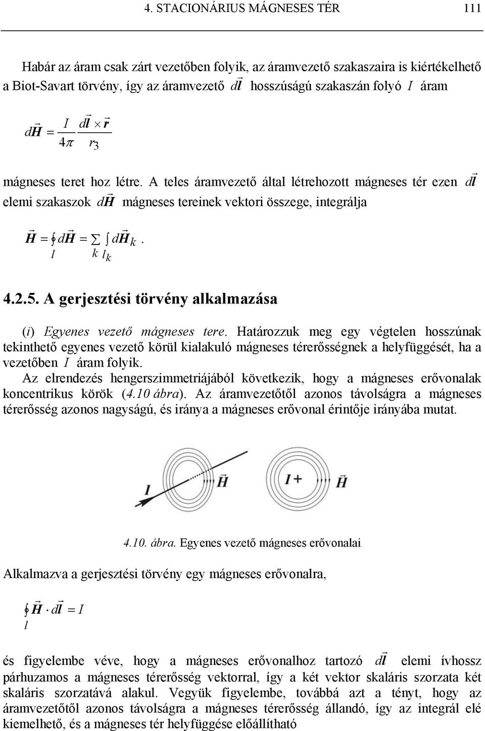 A gejesztési tövény alkalmazása (i) Egyenes vezető mágneses tee.