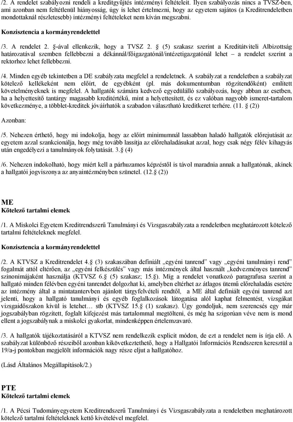 nem kíván megszabni. /3. A rendelet 2. -ával ellenkezik, hogy a TVSZ 2.