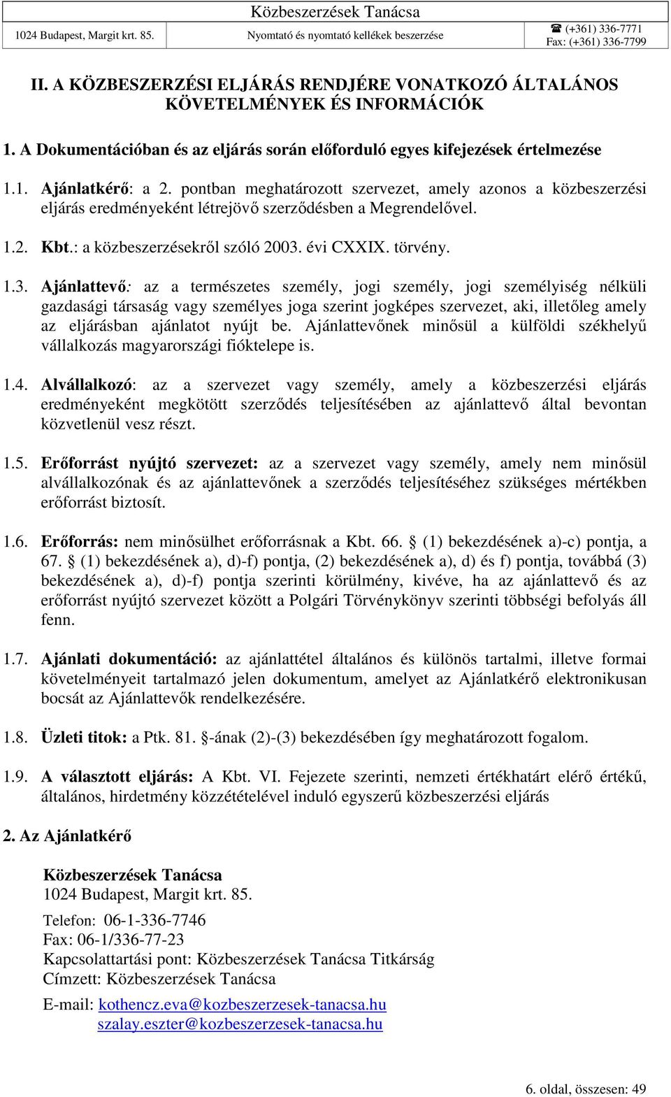 évi CXXIX. törvény. 1.3.