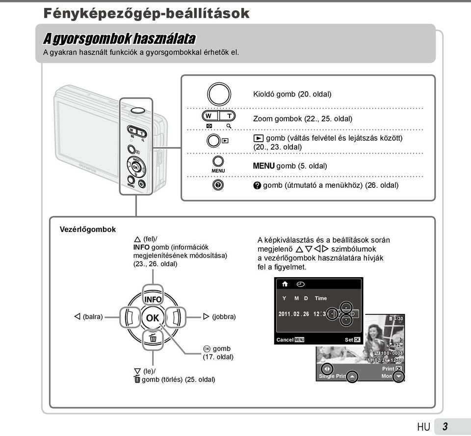 oldal) Vezérlőgombok F (fel)/ INFO gomb (információk megjelenítésének módosítása) (23., 26.