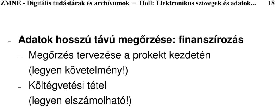 .. 18 Adatok hosszú távú megőrzése: finanszírozás