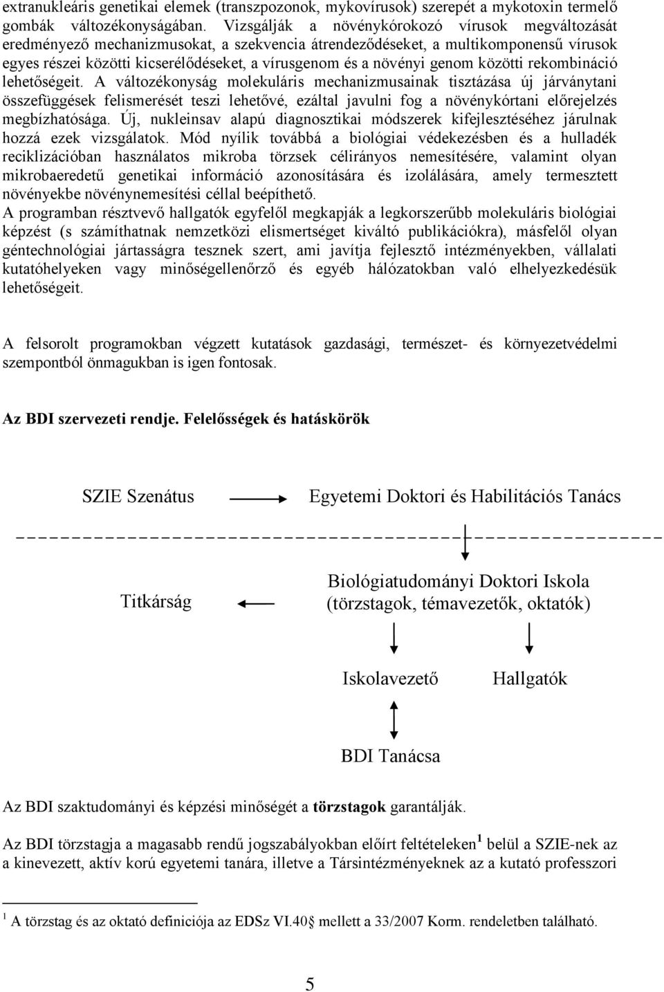 növényi genom közötti rekombináció lehetőségeit.