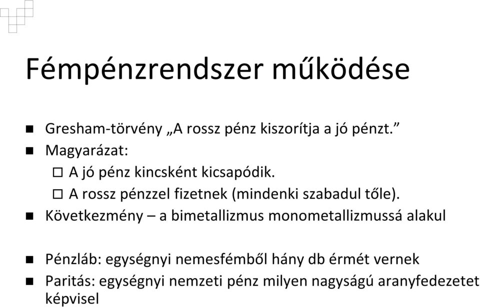 A rossz pénzzel fizetnek (mindenki szabadul tőle).