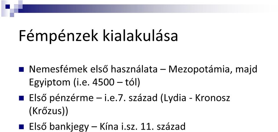 e.7. század (Lydia - Kronosz (Krőzus)) Első