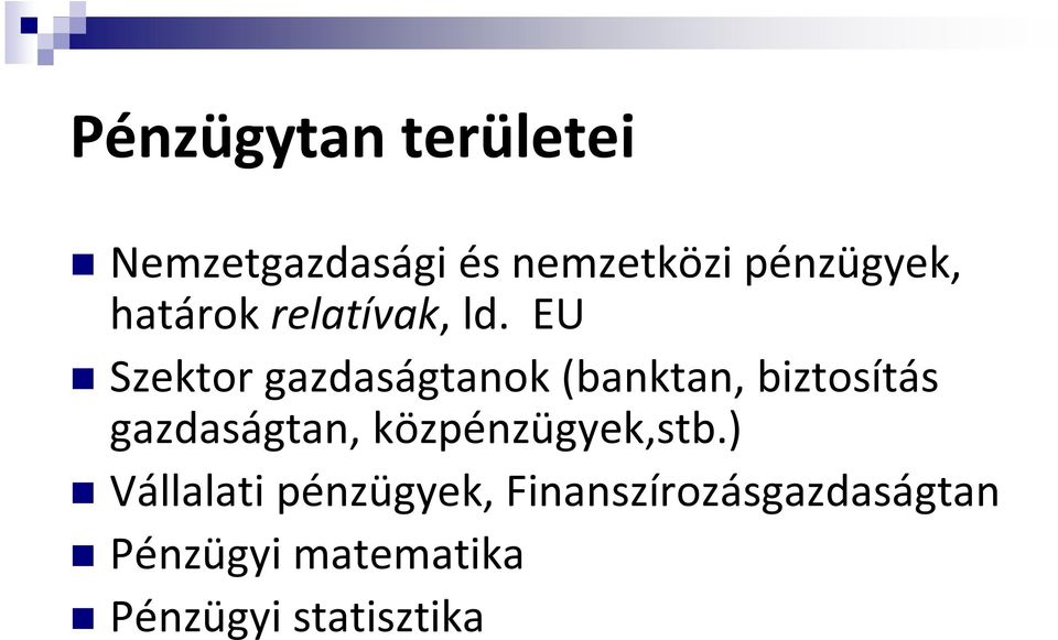 EU Szektor gazdaságtanok (banktan, biztosítás gazdaságtan,