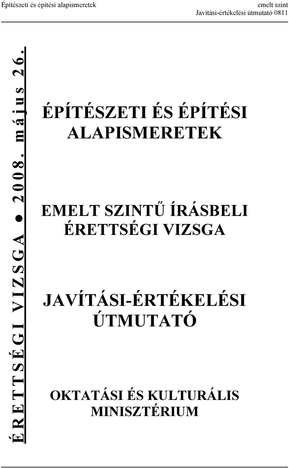 ÉPÍTÉSZETI ÉS ÉPÍTÉSI ALAPISMERETEK EMELT SZINTŰ