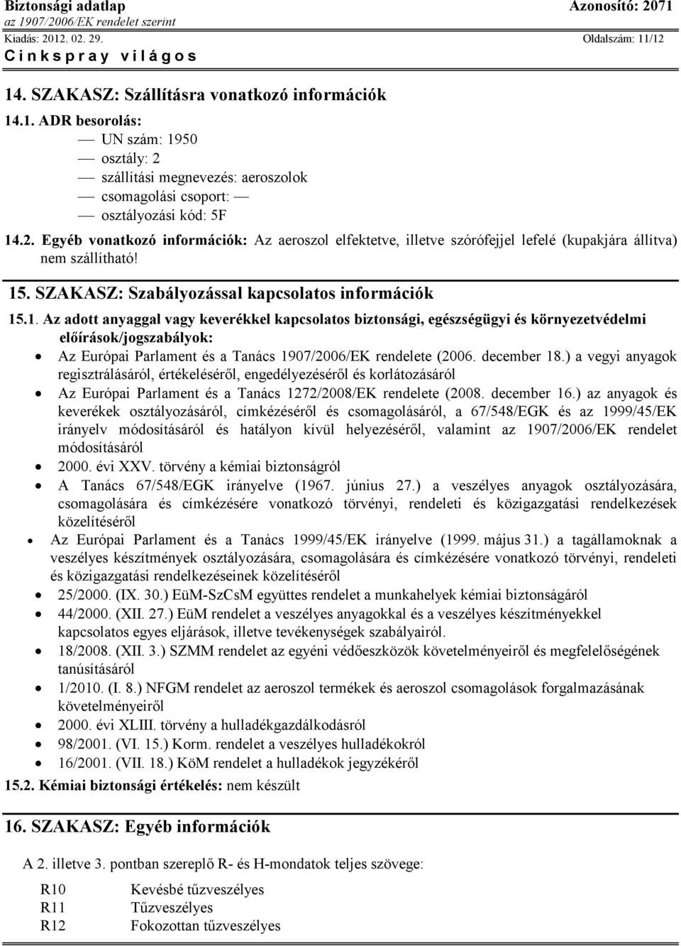 . SZAKASZ: Szabályozással kapcsolatos információk 15