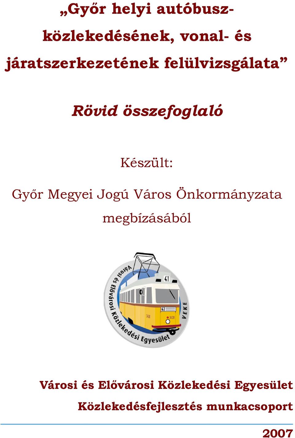 Készült: Győr Megyei Jogú Város Önkormányzata megbízásából