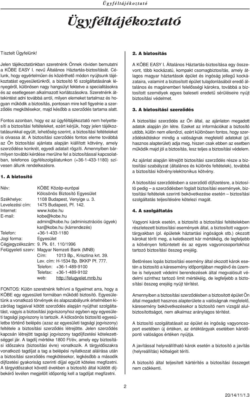 esetlegesen alkalmazott korlátozásokra.