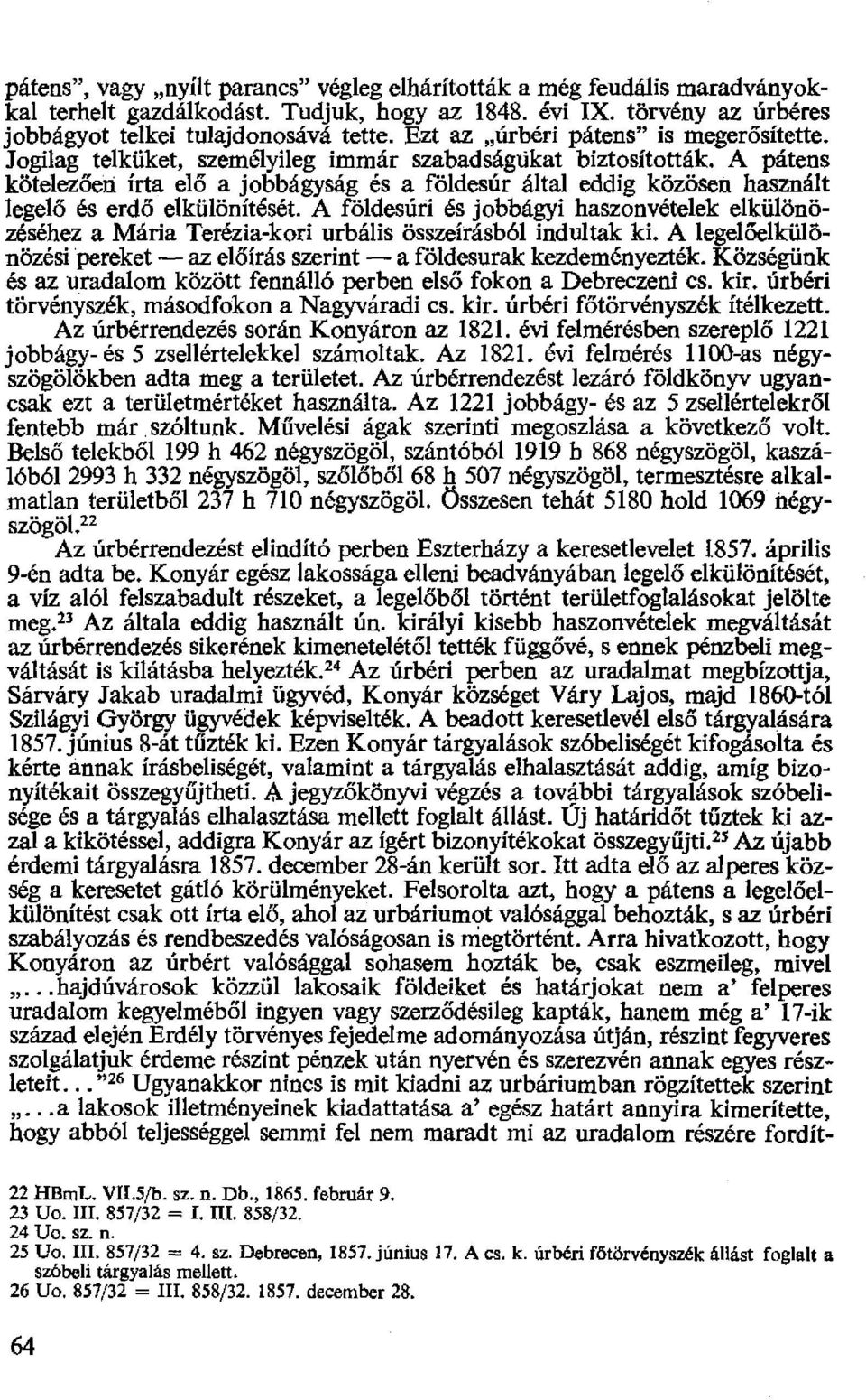 A pátens kötelez ően írta el ő a jobbágyság és a földesúr által eddig közösen használ t legelő és erd ő elkülönítését.