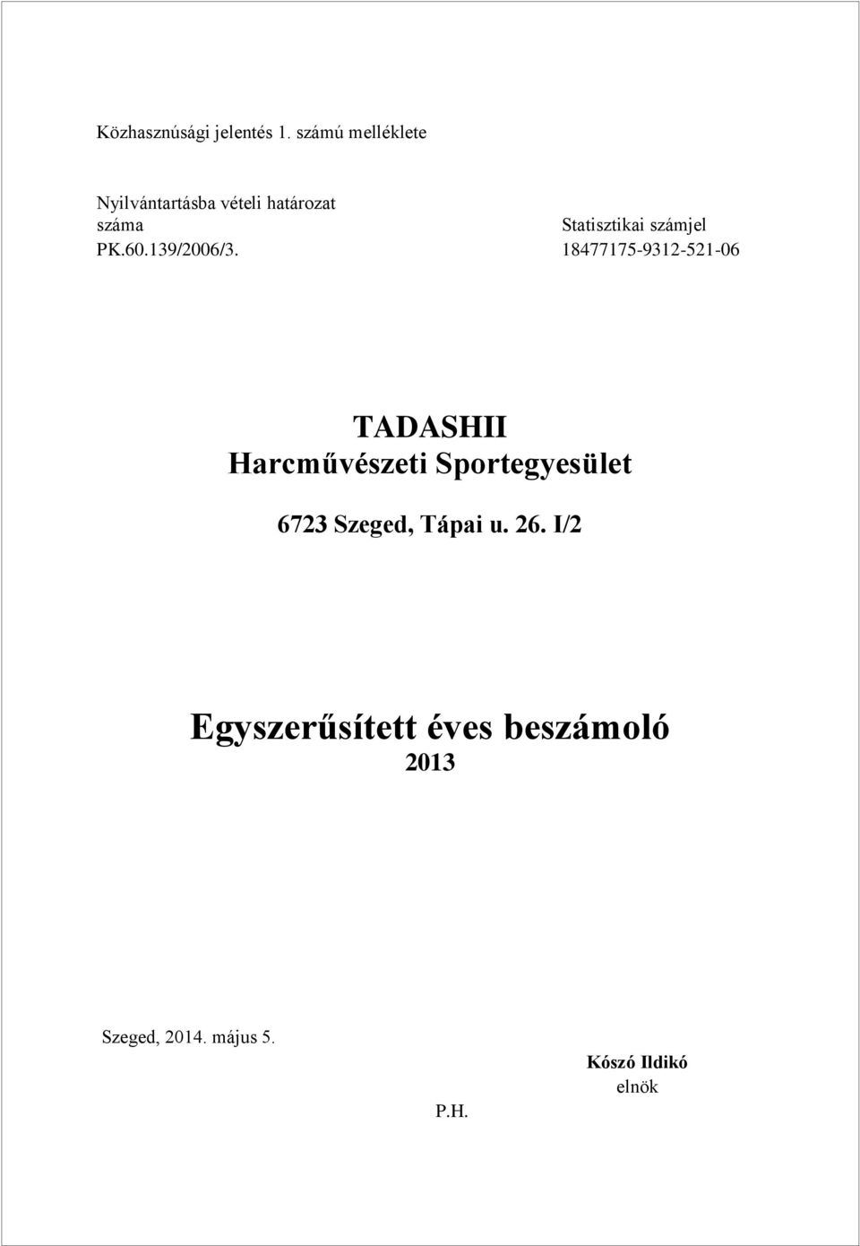 Statisztikai számjel PK.60.139/2006/3.