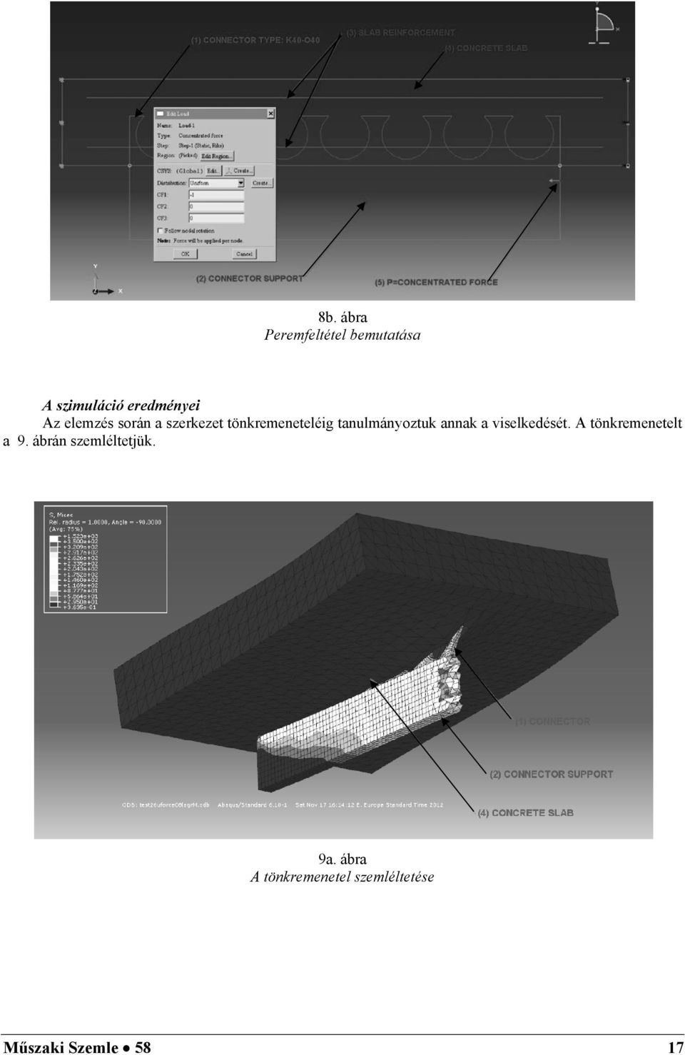 annak a viselkedését. A tönkremenetelt a 9.