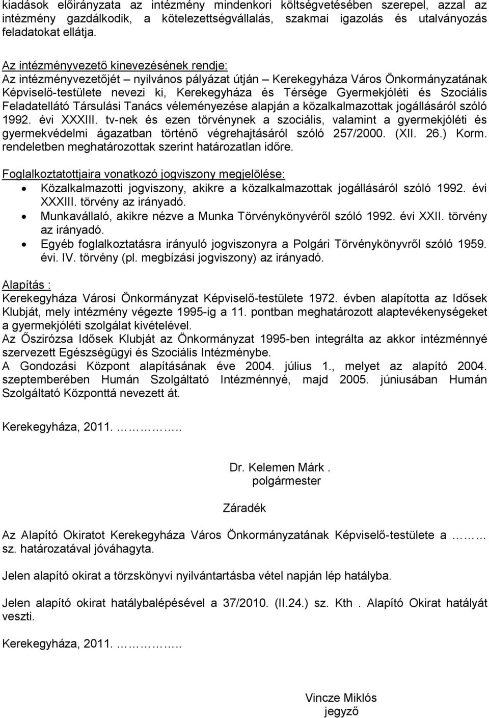 Szociális Feladatellátó Társulási Tanács véleményezése alapján a közalkalmazottak jogállásáról szóló 1992. évi XXXIII.