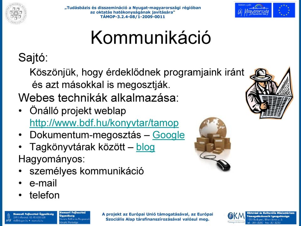 Webes technikák alkalmazása: Önálló projekt weblap http://www.bdf.