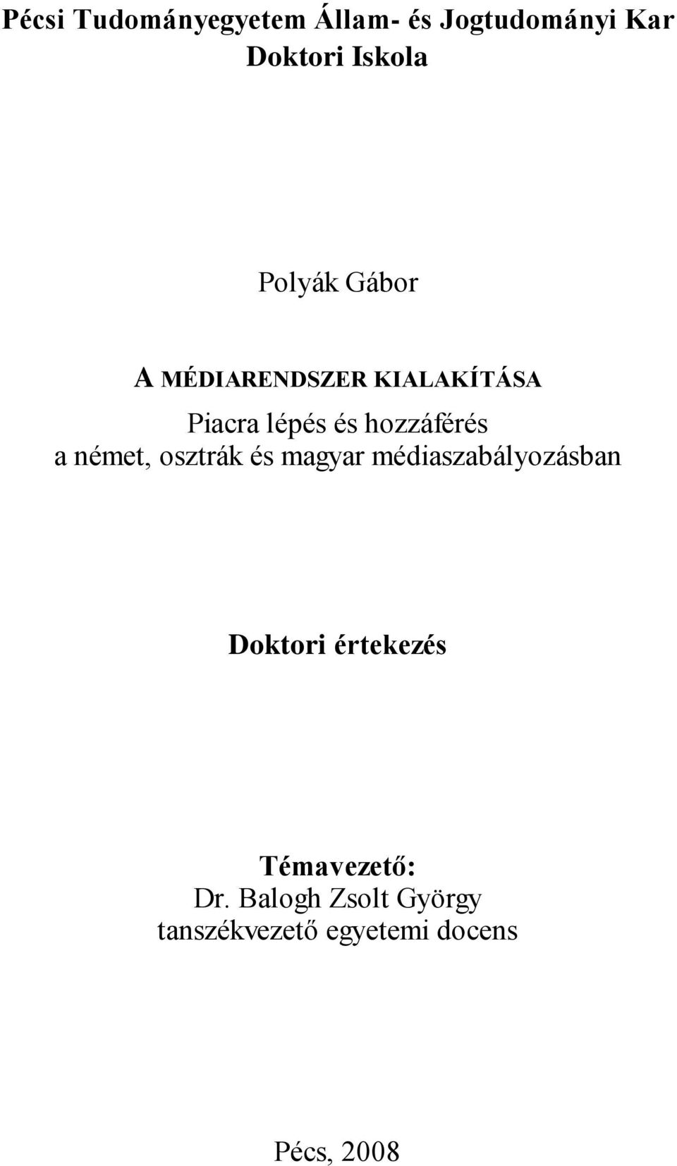 a német, osztrák és magyar médiaszabályozásban Doktori értekezés