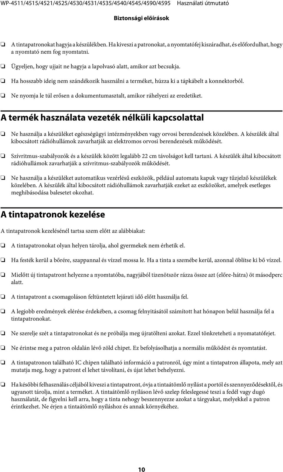 Ne nyomja le túl erősen a dokumentumasztalt, amikor ráhelyezi az eredetiket.