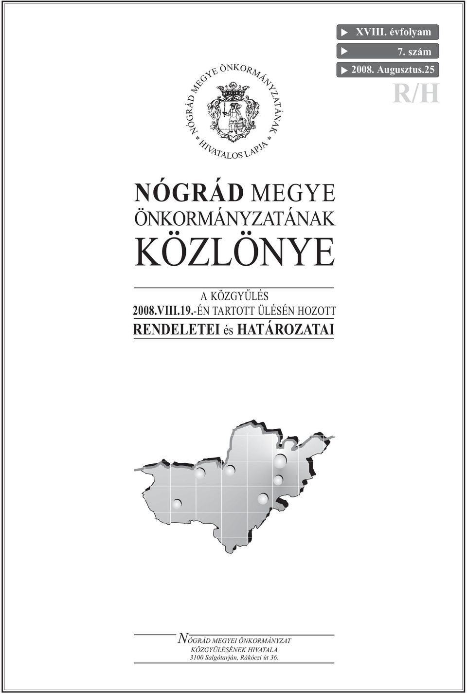 ÖNKORMÁNYZATÁNAK KÖZLÖNYE A KÖZGYŰLÉS 2008.VIII.19.