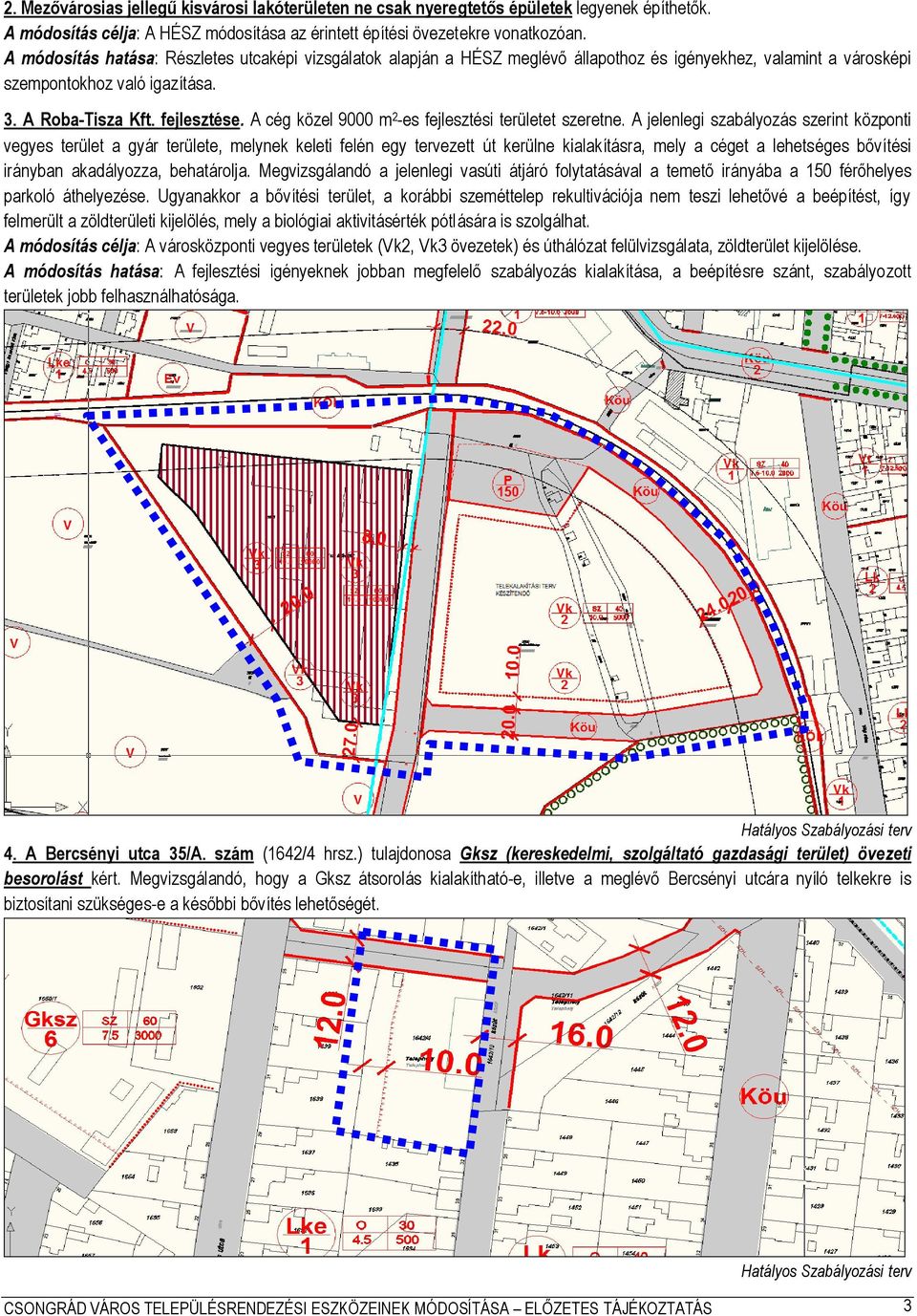 A cég közel 9000 m 2 -es fejlesztési területet szeretne.