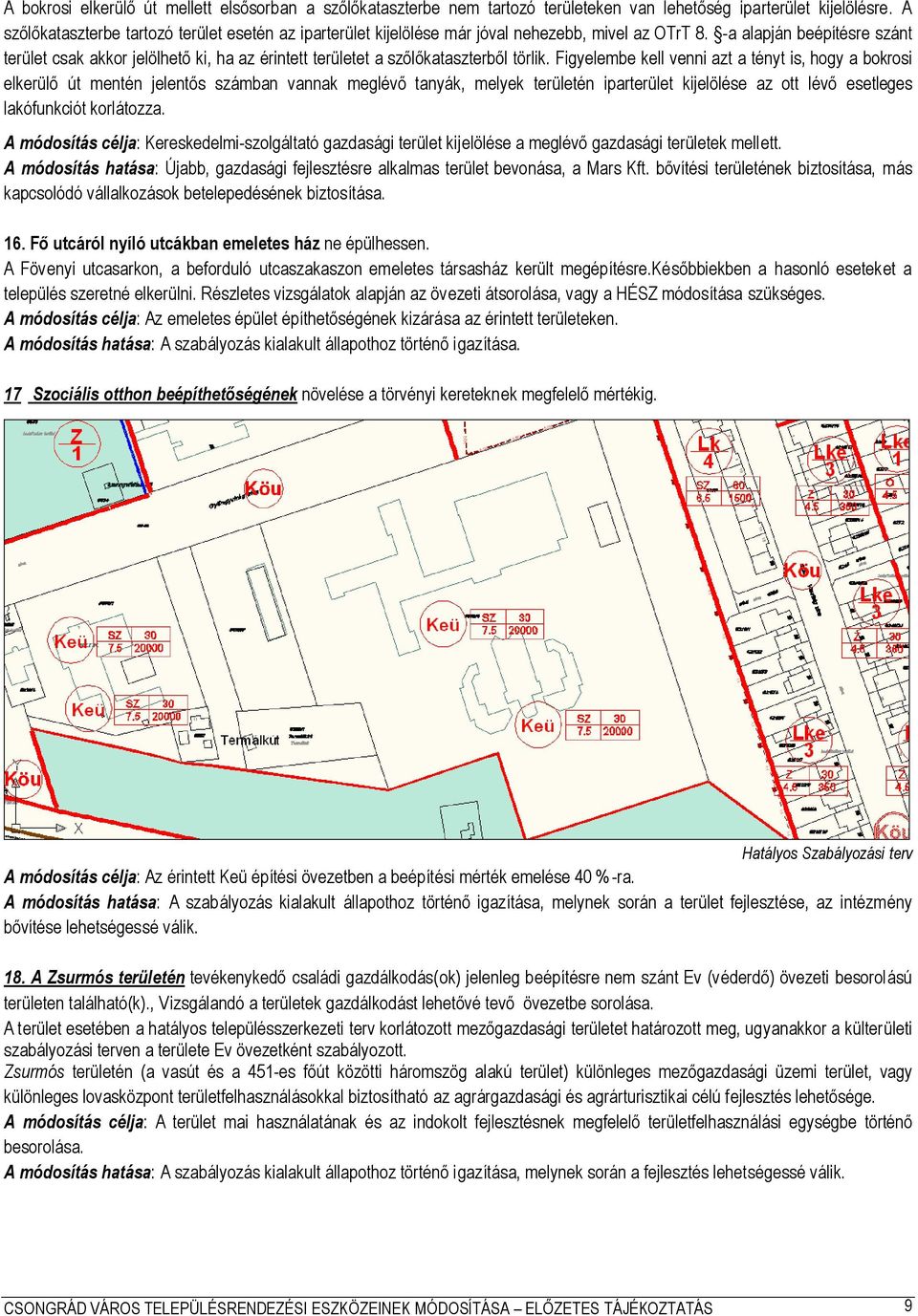 -a alapján beépítésre szánt terület csak akkor jelölhető ki, ha az érintett területet a szőlőkataszterből törlik.