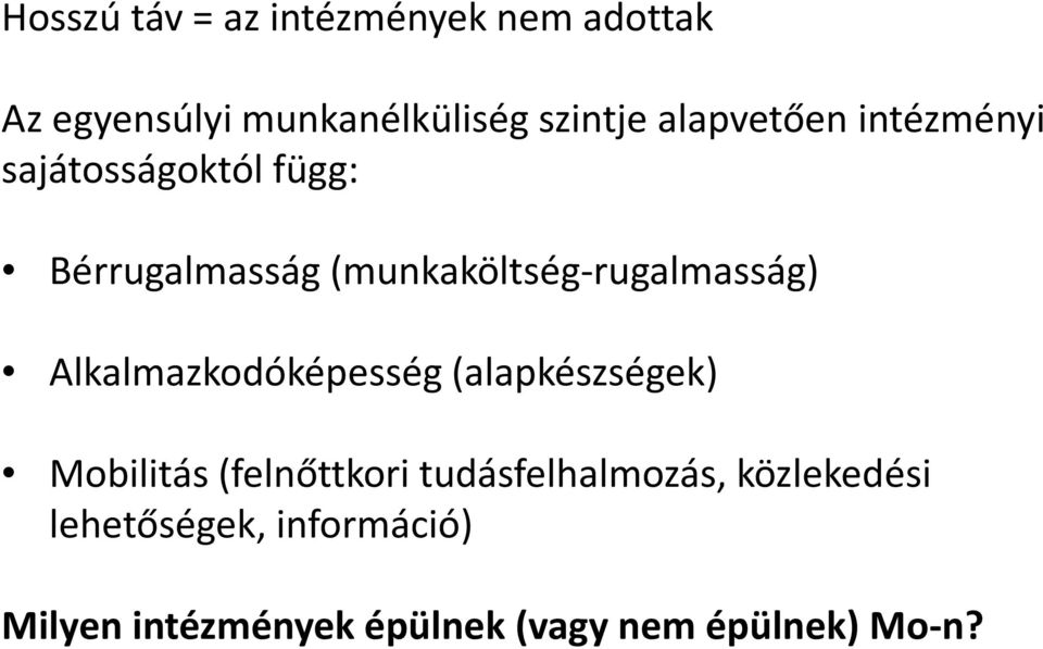 (munkaköltség-rugalmasság) Alkalmazkodóképesség (alapkészségek) Mobilitás