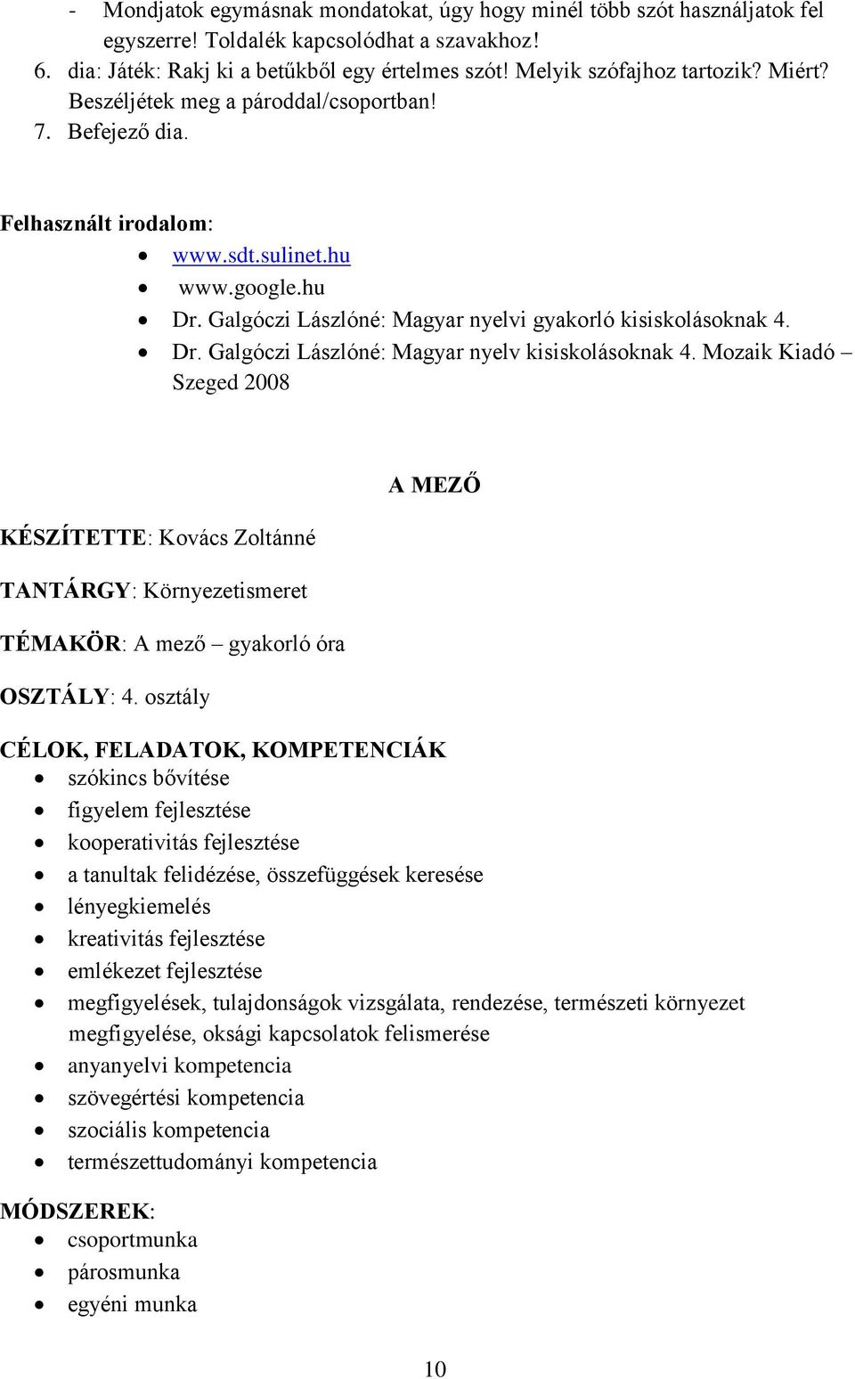 Galgóczi Lászlóné: Magyar nyelvi gyakorló kisiskolásoknak 4. Dr. Galgóczi Lászlóné: Magyar nyelv kisiskolásoknak 4.