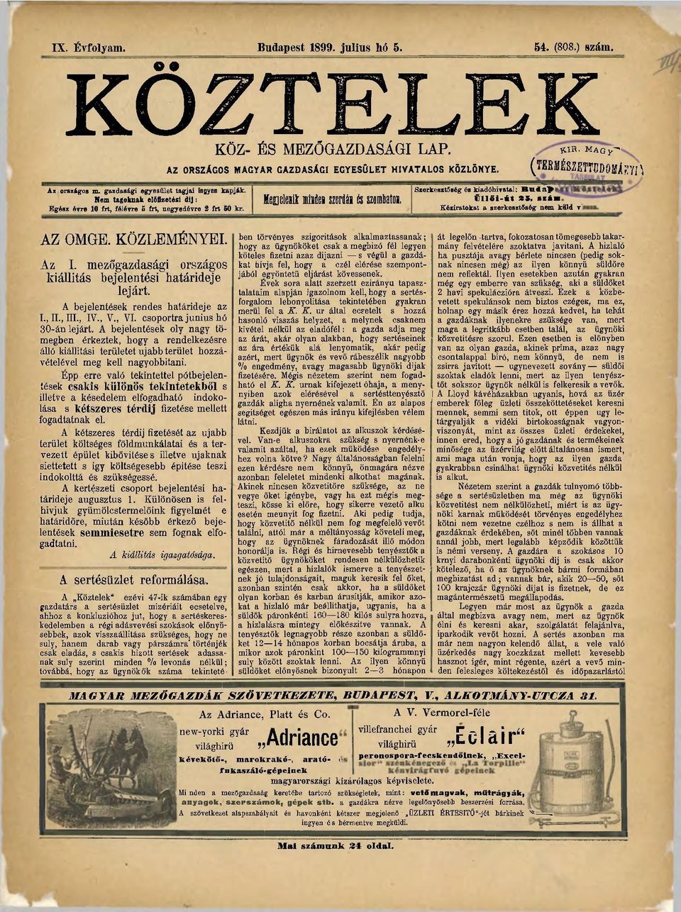 A bejelentések rendes határideje az I., II., III., IV., V., VI. csoportra junius hó 30-án lejárt.