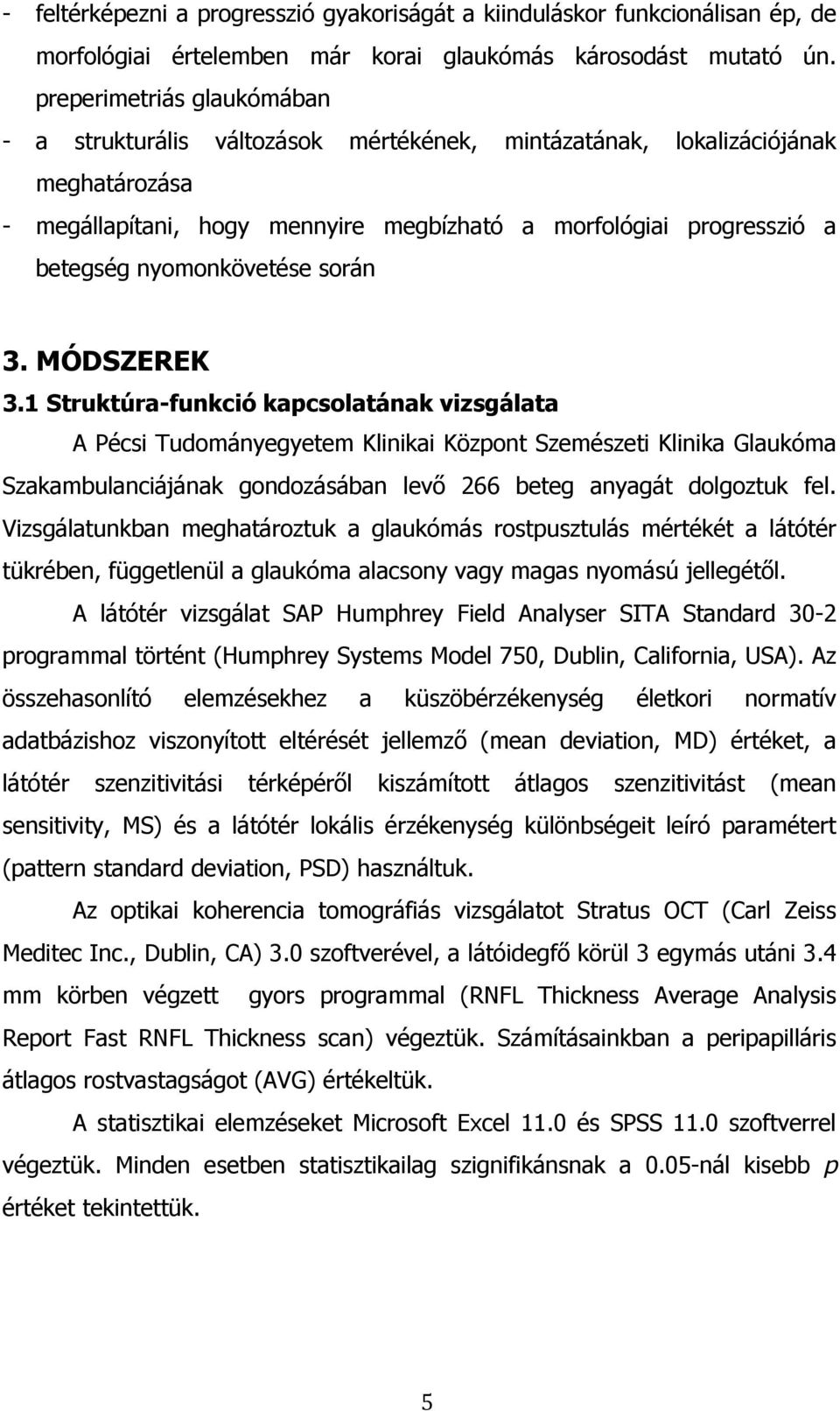 nyomonkövetése során 3. MÓDSZEREK 3.