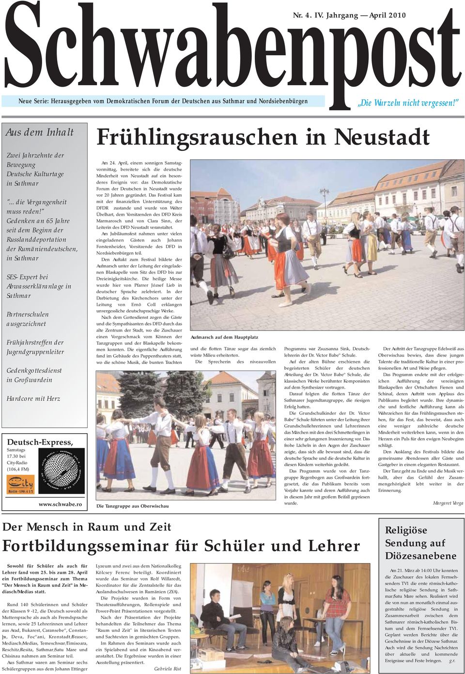 " Gedenken an 65 Jahre seit dem Beginn der Russlanddeportation der Rumäniendeutschen, in Sathmar SES- Expert bei Abwasserkläranlage in Sathmar Partnerschulen ausgezeichnet Frühjahrstreffen der