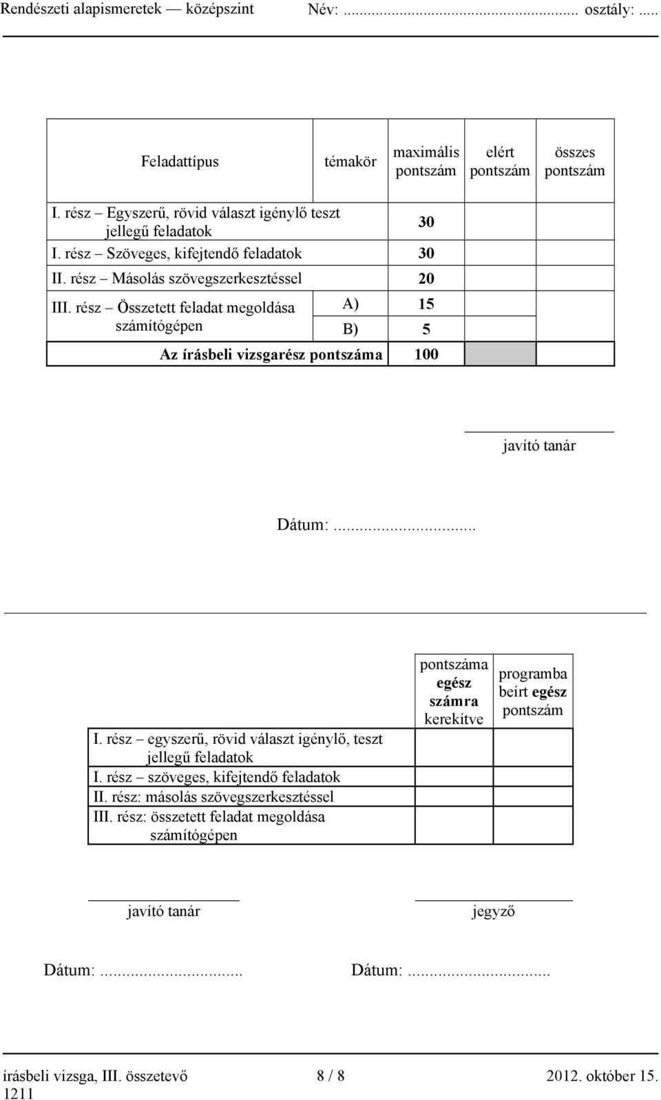 rész szöveges, kifejtendő feladatok II. rész: másolás szövegszerkesztéssel III.