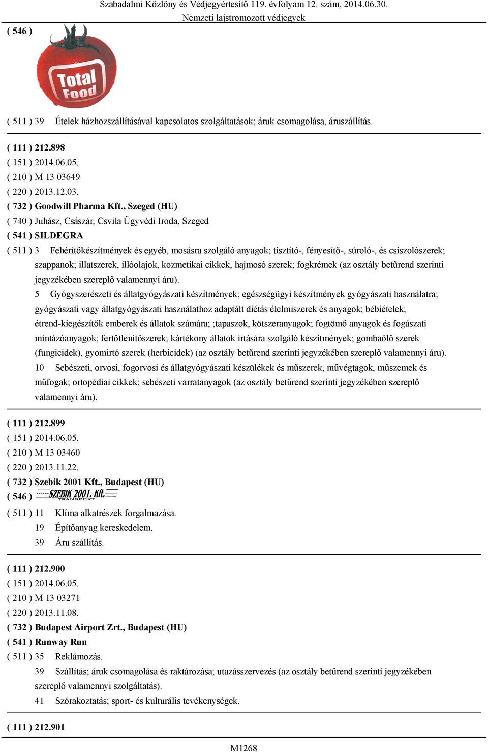 csiszolószerek; szappanok; illatszerek, illóolajok, kozmetikai cikkek, hajmosó szerek; fogkrémek (az osztály betűrend szerinti jegyzékében szereplő valamennyi áru).