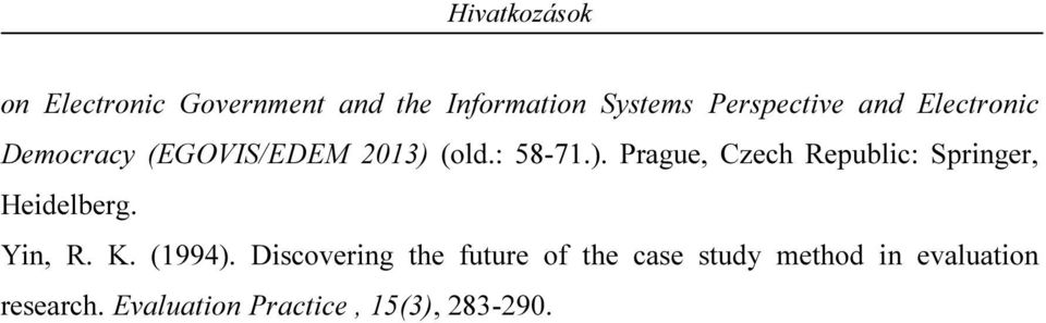 (old.: 58-71.). Prague, Czech Republic: Springer, Heidelberg. Yin, R. K.