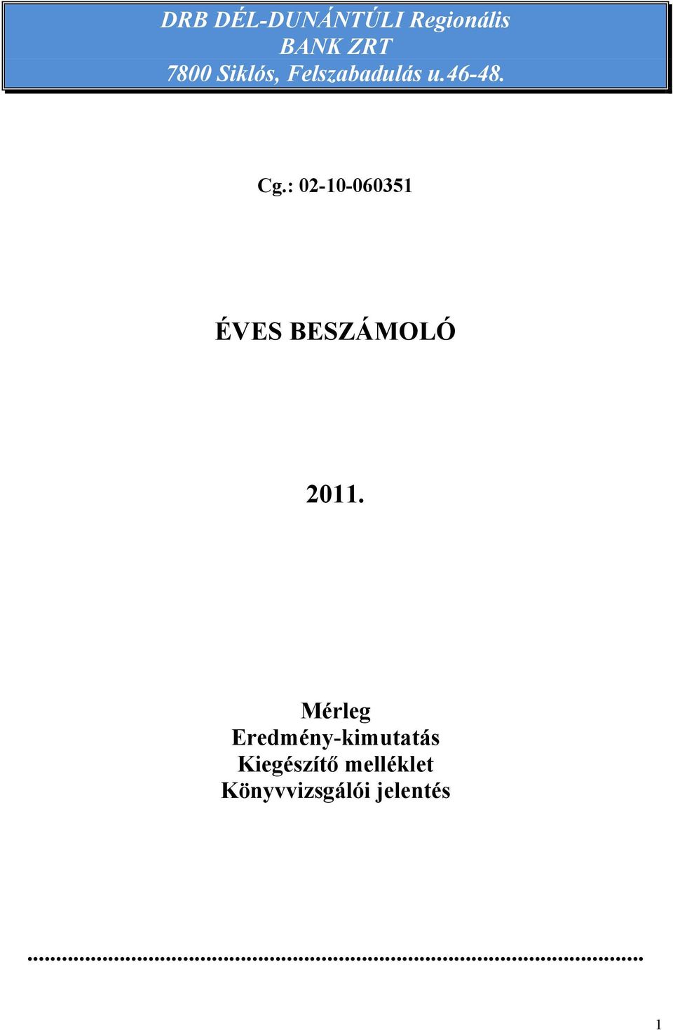 : 02-10-060351 ÉVES BESZÁMOLÓ 2011.