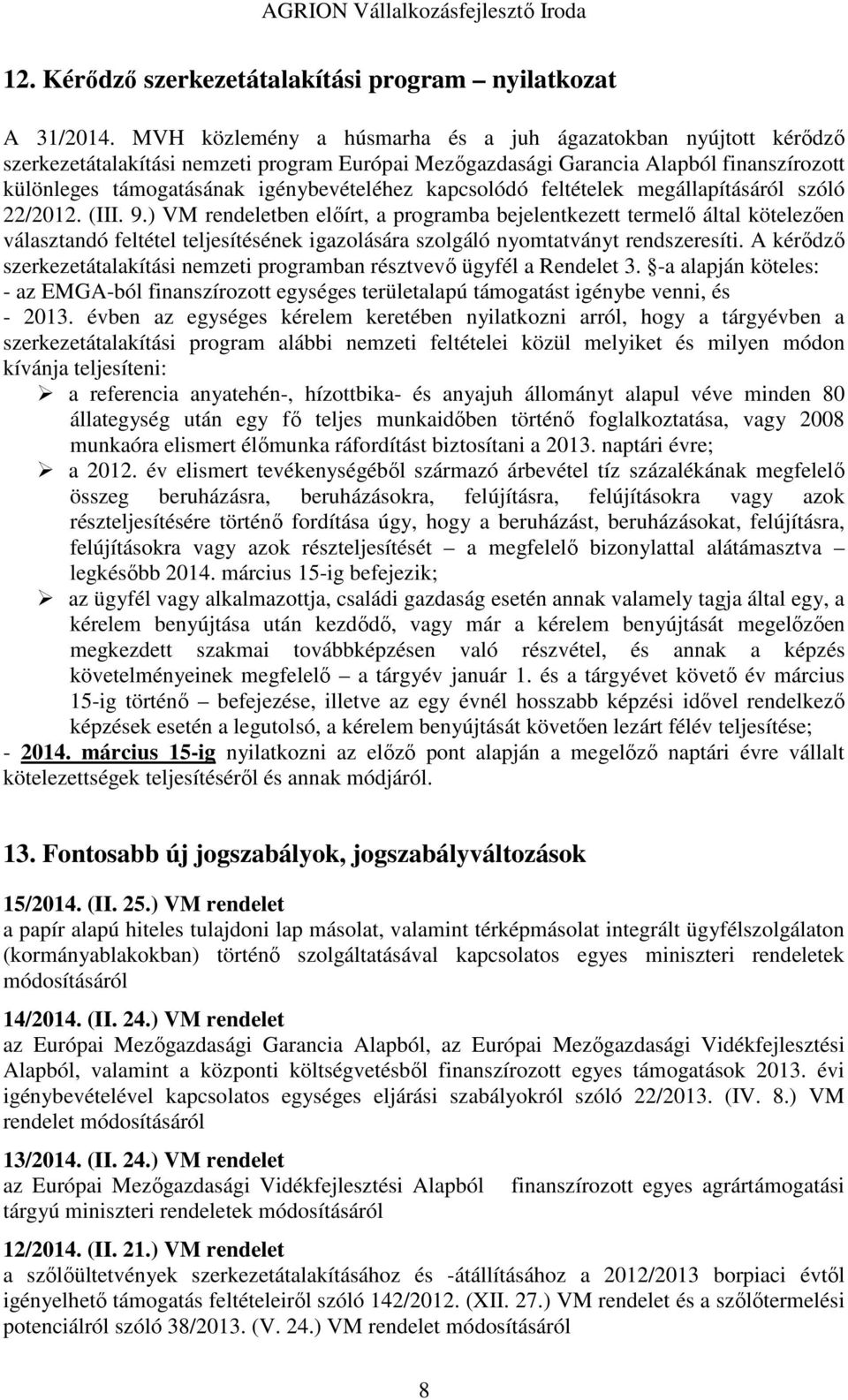 kapcsolódó feltételek megállapításáról szóló 22/2012. (III. 9.