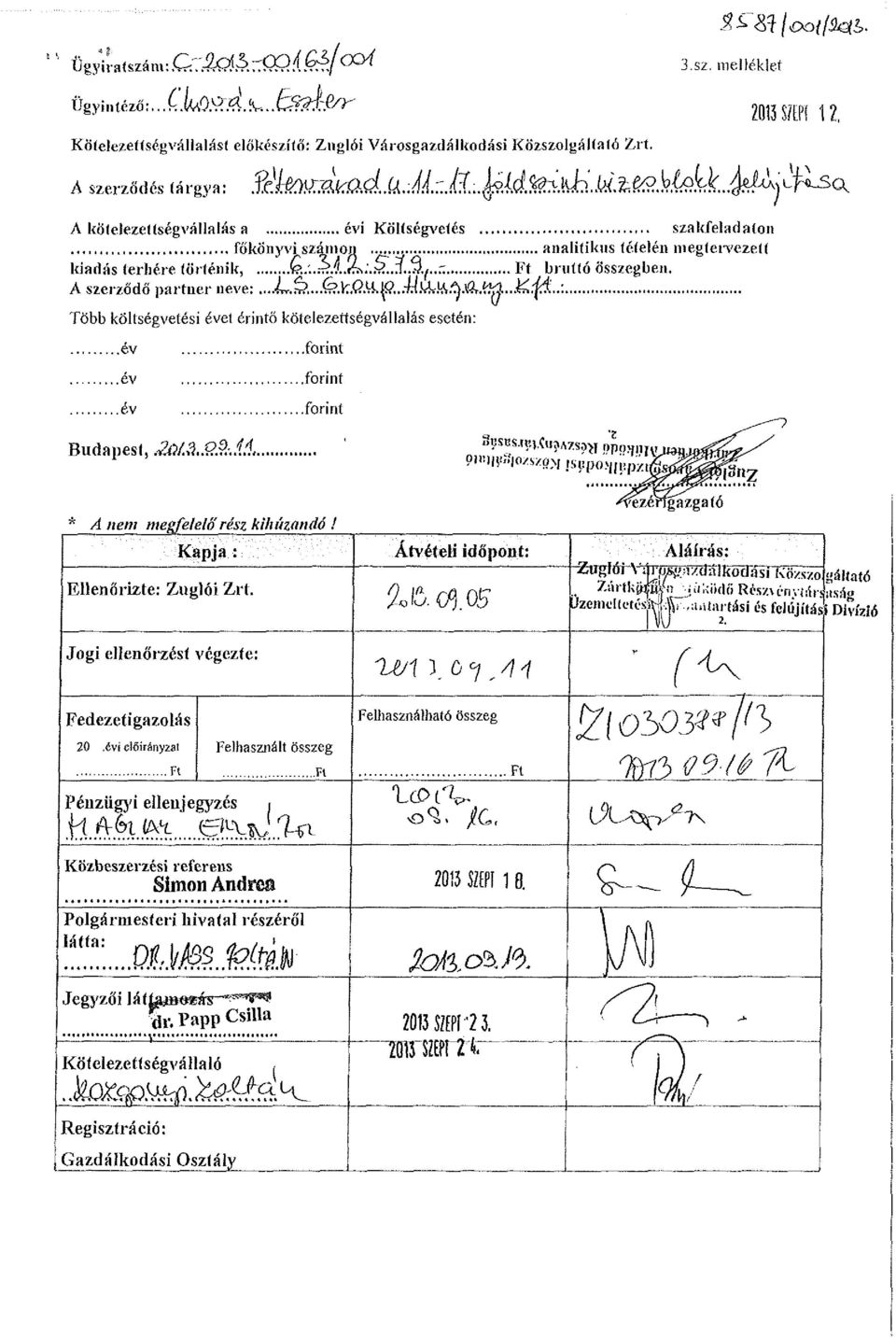 q^f.m\^\^f)\qr.k}^..kp...\... Több költségvetési ével érintő kötelezettségvállalás esetén:,ev.év.év.forint.forint.forint Budapest, áúl&oml SKScs.r!.).Cuíuzs. ; > H opo> f n I v PJ»l J!ÍÍ OZSZg> ISl!