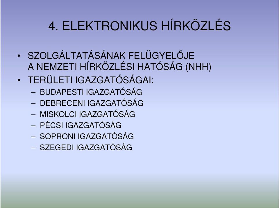 BUDAPESTI IGAZGATÓSÁG DEBRECENI IGAZGATÓSÁG MISKOLCI