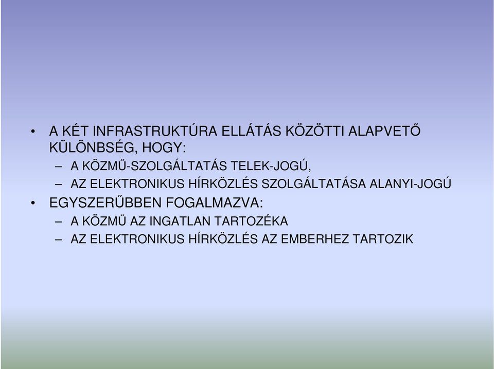 SZOLGÁLTATÁSA ALANYI-JOGÚ EGYSZERŐBBEN FOGALMAZVA: A KÖZMŐ AZ